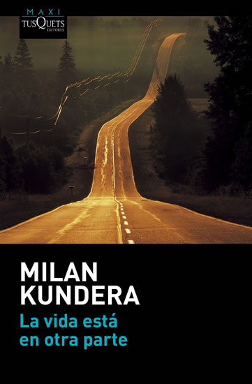 La vida está en otra parte - Kundera Milan