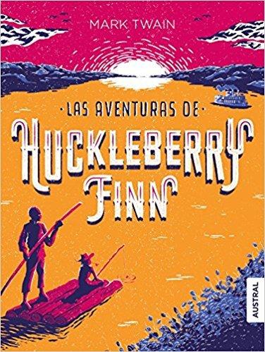 Las Aventuras De Huckleberry Finn - Twain Mark