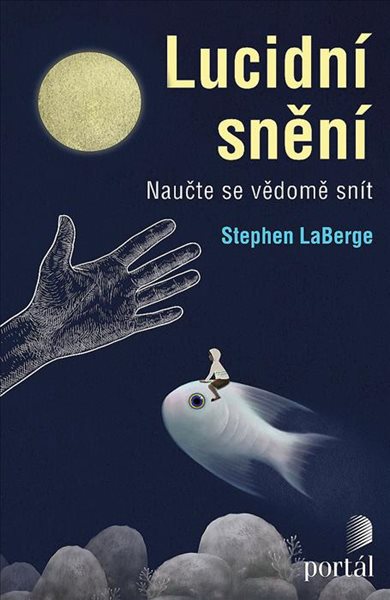 Lucidní snění - Naučte se vědomě snít - LaBerge Stephen