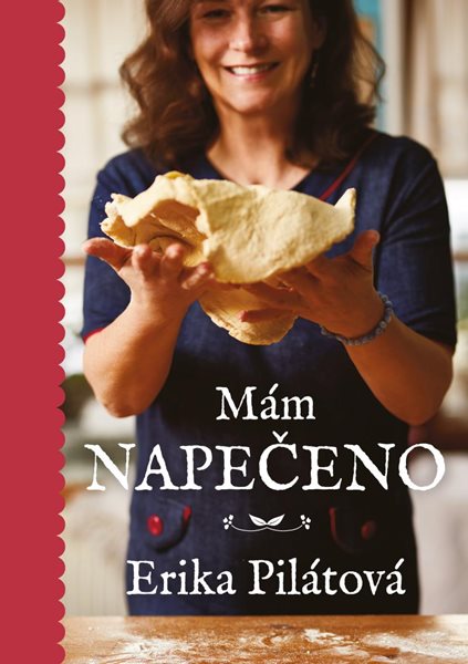 Mám napečeno - Pilátová Erika