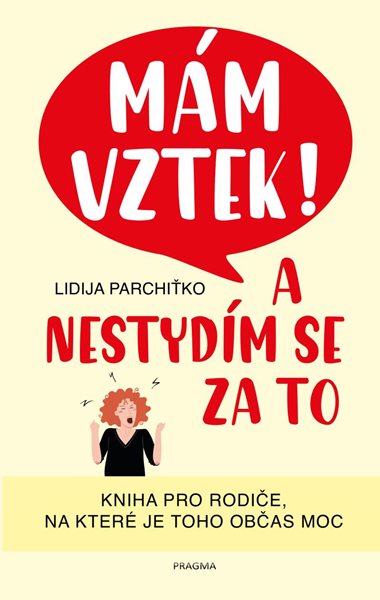 Mám vztek! A nestydím se za to - Parchiťko Lidija