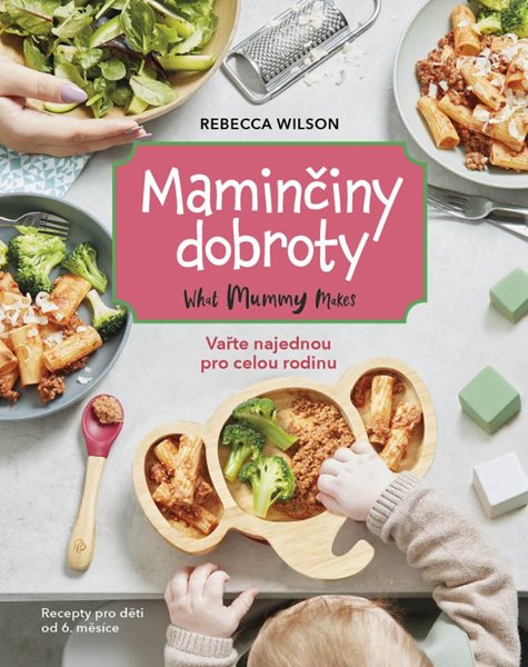 Maminčiny dobroty - Vařte najednou pro celou rodinu - Wilson Rebecca