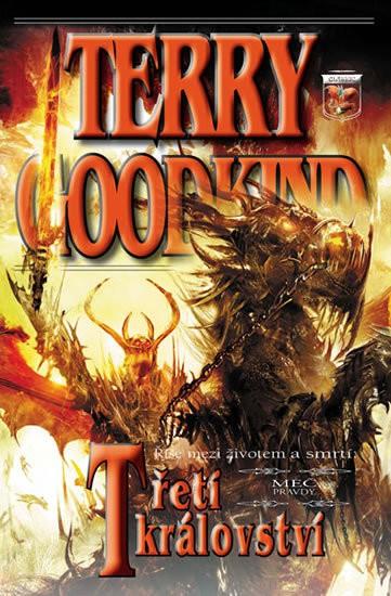 Meč pravdy 13 - Třetí království - Goodkind Terry