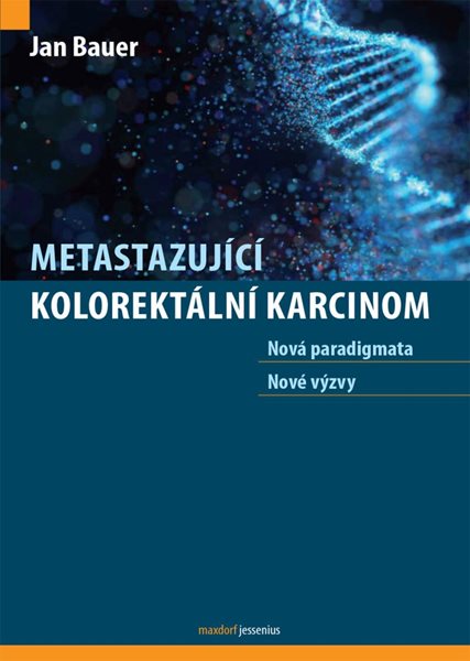 Metastazující kolorektální karcinom - Nová paradigmata