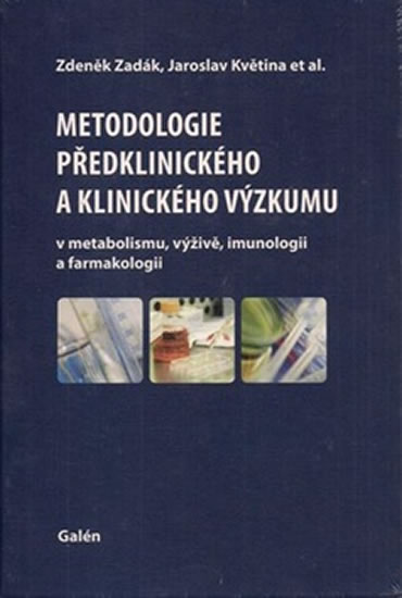 Metodologie předklinického a klinického výzkumu - Zadák a kolektiv Zdeněk