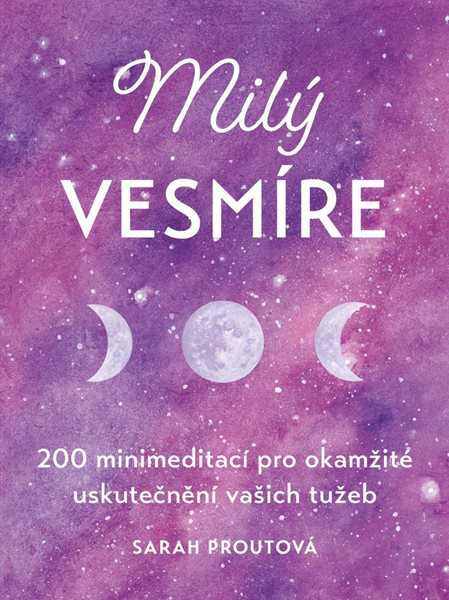 Milý vesmíre - Proutová Sarah