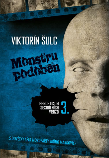 Monstru podoben - Panoptikum sexuálních vražd 3. - Šulc Viktorín