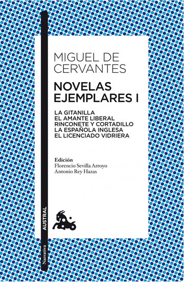 Novelas ejemplares I: La gitanilla. El amante liberal. Rinconete y cortadillo. La espanola inglesa. - de Cervantes Miguel