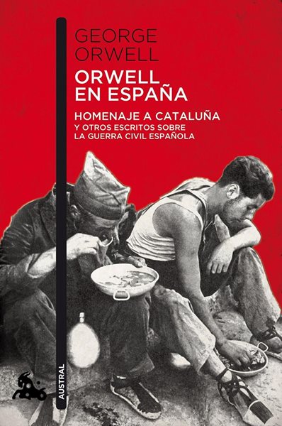 Orwell En Espaňa: Homenaje a Cataluna y otros escritos sobre la guerra civil espanola - Orwell George