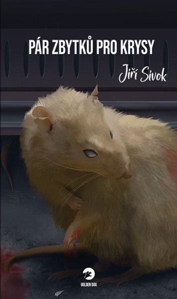 Pár zbytků pro krysy - Sivok Jiří