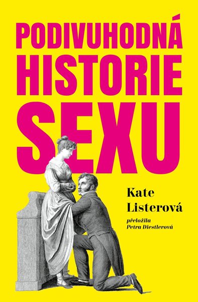 Podivuhodná historie sexu - Listerová Kate
