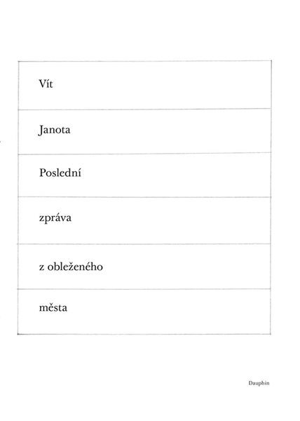 Poslední zpráva z obleženého města - Janota Vít