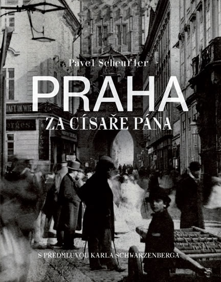 Praha za císaře pána - Scheufler Pavel