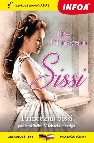 Princezna Sissi / Die Prinzessin Sissi - Zrcadlová četba (A1 - A2) - Herrig Michael