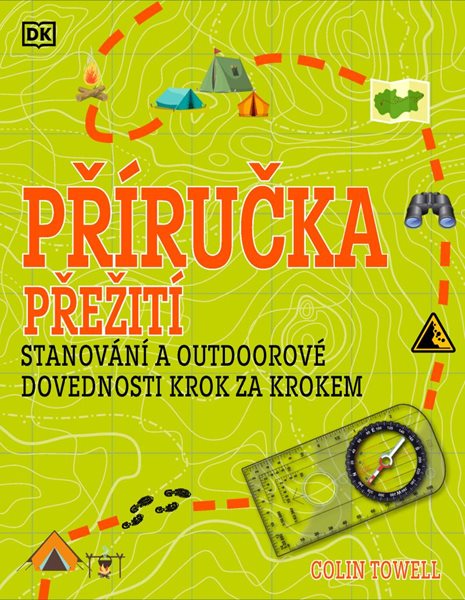 Příručka přežití pro začátečníky - Stanování a outdoorové dovednosti krok za krokem - Towell Colin