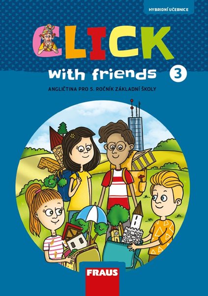 Click with Friends 3 - hybridní učebnice - MILUŠKA KARÁSKOVÁ