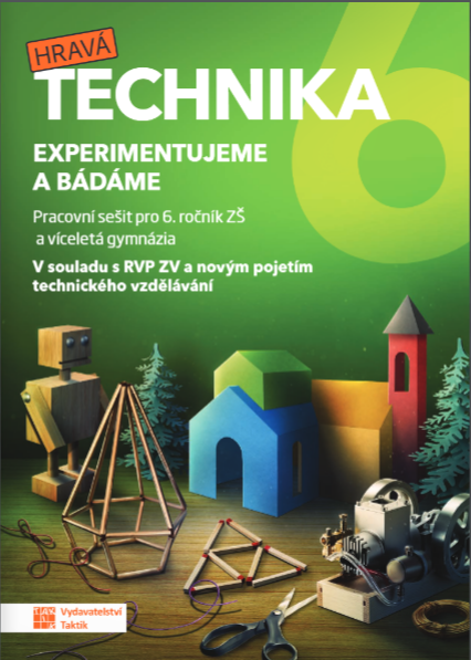 Hravá technika 6 - experimentujeme a bádáme - pracovní sešit - A4