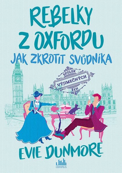 Rebelky z Oxfordu 2 - Jak zkrotit svůdníka - Dunmore Evie