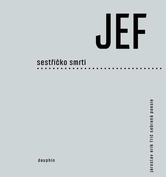 Sestřičko smrti - sebraná poesie - Frič Jaroslav Erik