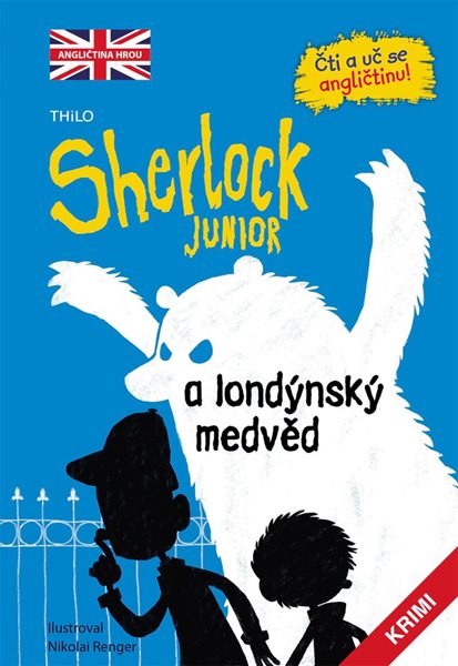 Sherlock JUNIOR a londýnský medvěd - Čti a uč se angličtinu! - THiLO