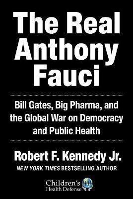 The Real Anthony Fauci : Big Pharma´s Global War on Democracy