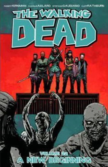 The Walking Dead: A New Beginning Volume 22 - Kirkman Robert
