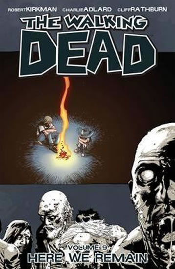 The Walking Dead: Here We Remain Volume 9 - Kirkman Robert