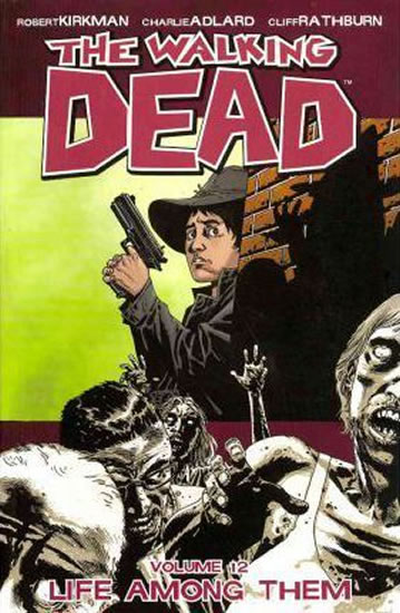 The Walking Dead: Life Among Them Volume 12 - Kirkman Robert