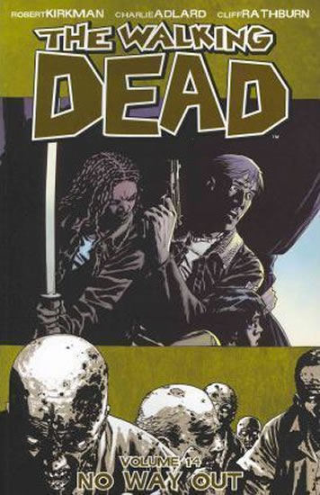 The Walking Dead: No Way Out Volume 14 - Kirkman Robert