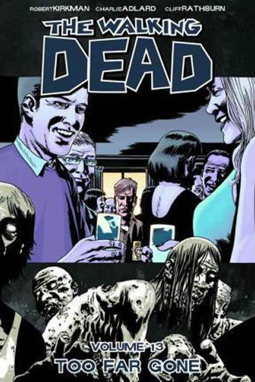 The Walking Dead: Too Far Gone Volume 13 - Kirkman Robert