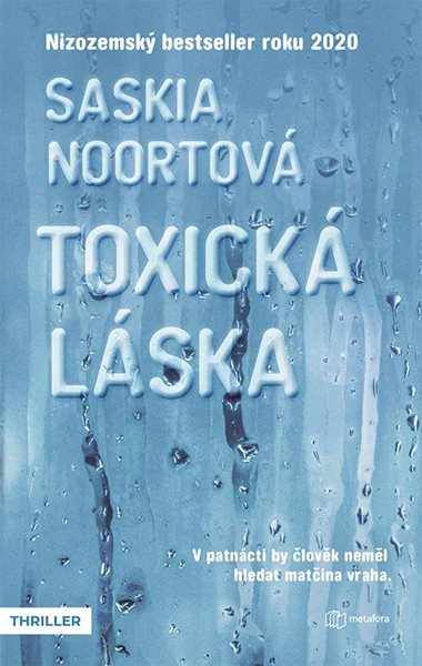 Toxická láska - V patnácti by člověk neměl hledat matčina vraha - Noort Saskia