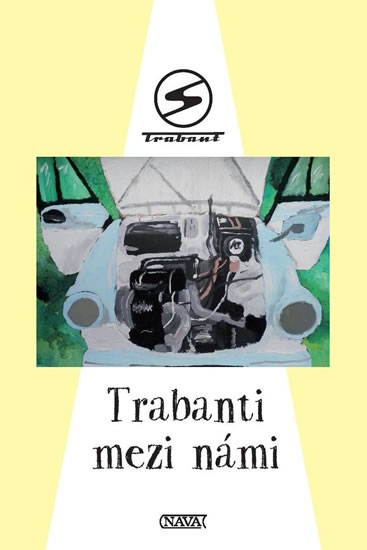 Trabanti mezi námi - kolektiv autorů