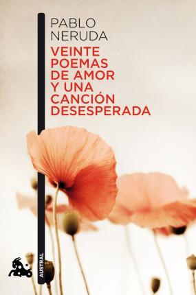 Veinte Poemas De Amor Y Una Ca Ncion Des - Neruda Pablo