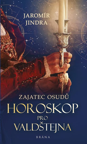 Zajatec osudů: Horoskop pro Valdštejna - Jindra Jaromír