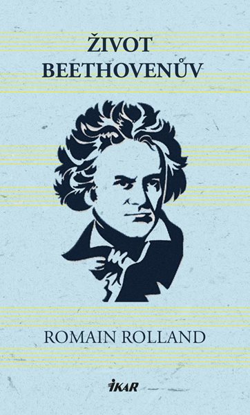 Život Beethovenův - Rolland Romain