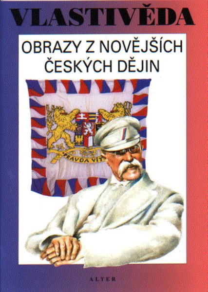 Vlastivěda 4.-5.r. - Obrazy z novějších českých dějin - Učebnice - Čapka F.