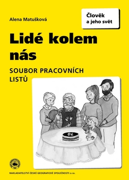 Lidé kolem nás - soubor pracovních listů pro 1. stupeň ZŠ - Matušková Alena - A4