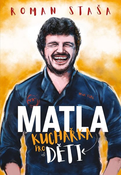 MATLA - Kuchařka pro děti - Roman Staša - 16x23 cm