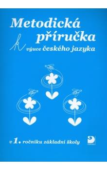 Metodická příručka k výuce českého jazyka v 1.r.ZŠ - Čížková Miroslava - A4