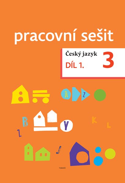 Český jazyk 3 – pracovní sešit 1. díl pro 3.ročník ZŠ - Zdeněk Topil