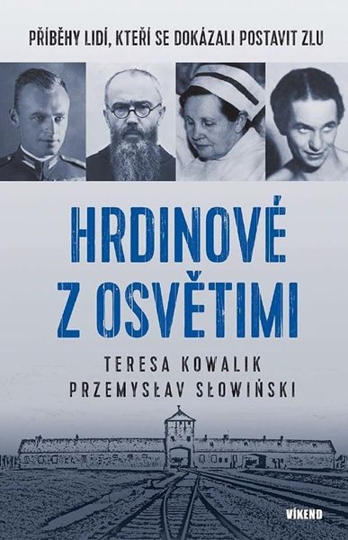 Hrdinové z Osvětimi - Příběhy lidí