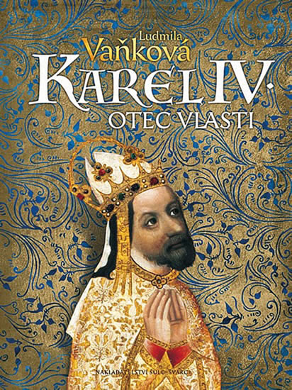 Karel IV. - Otec vlasti - Vaňková Ludmila