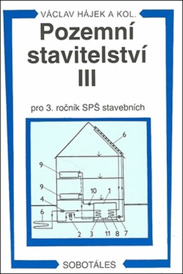Pozemní stavitelství III pro 3.r. SPŠ stavební / 3. vydání/ - Hájek Václav a kol. - A5
