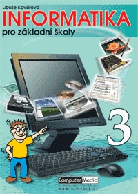 Informatika pro základní školy 3.díl - Kovářová Libuše