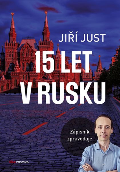 Jiří Just: 15 let v Rusku - Jiří Just - 15x21 cm