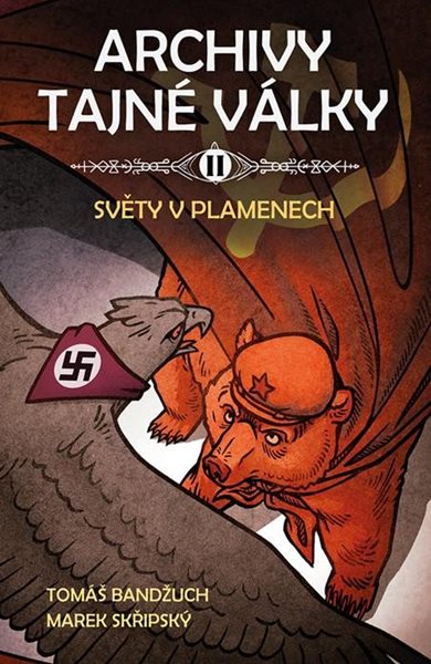 Archivy tajné války II - Světy v plamenech - Bandžuch Tomáš