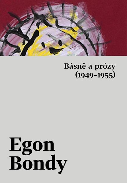 Básně a prózy (1949-1955) - Bondy Egon