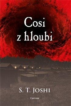 Cosi z hloubi - Joshi S. T.