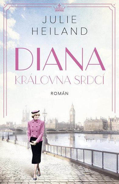 Diana: Královna srdcí - Heiland Julie