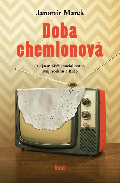 Doba chemlonová - Jak jsem přežil socialismus